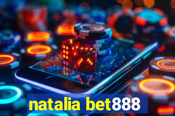 natalia bet888